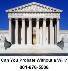 can you probate without a will