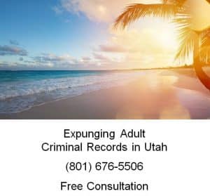 expunging adult criminal records in utah