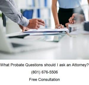 what probate questions should I ask an attorney