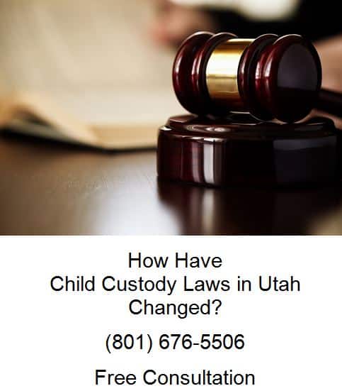 how have child custody laws in utah changed