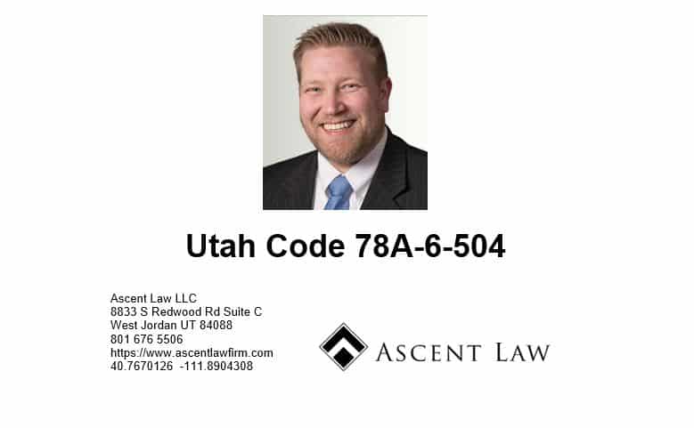 Utah Code 78A-6-504